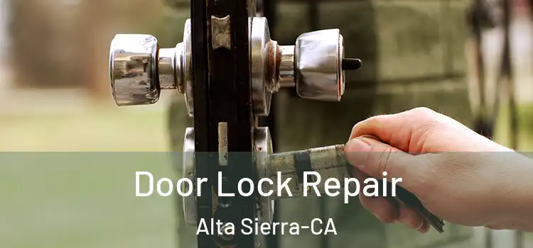 Door Lock Repair Alta Sierra-CA