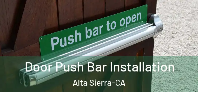 Door Push Bar Installation Alta Sierra-CA