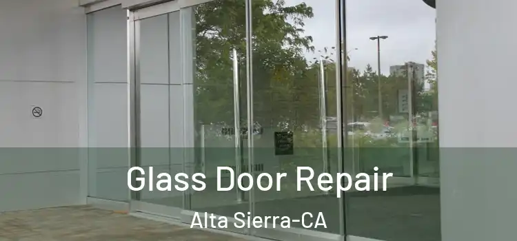  Glass Door Repair Alta Sierra-CA